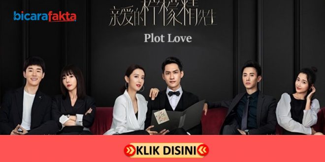 Download Drama China Plot Love Sub Indo dan Nonton Plot Love Chinese Drama Sub Indo